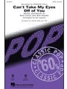 Can't Take My Eyes Off of You by Gaudio and Crewe - Lojeski Ed - Frankie Valli for SATB