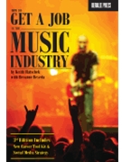How to Get a Job in the Music Industry - 3rd Edition by for