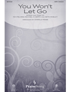 You Won't Let Go by Mosley Seth - Ross Harold - Michael W Smith for ChoirTRAX