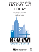 No Day But Today by Larson Jonathan - Brymer Mark - Idina Menzel for SATB