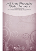 All The People Said Amen by Morgan Trevor - Hamby Marty - Matt Maher for SATB