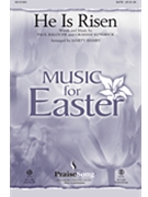 He Is Risen by Baloche and Kendrick - Hamby Marty - Paul Baloche for SATB