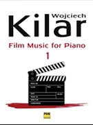 Film Music for Piano Volume 1 by Kilar Wojciech for Piano Collection