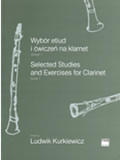 Selected Studies & Exercises for Clarinet Book 1 by Various - Kurkiewicz - for Clarinet
