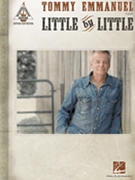 Tommy Emmanuel - Little by Little by Tommy Emmanuel for