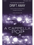 Drift Away by Williams Mentor - Shaw Kirby - Dobie Gray for SATB a cappella
