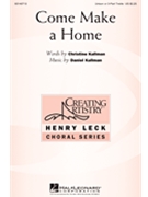 Come Make A Home by Kallman Daniel for 3-Part Treble