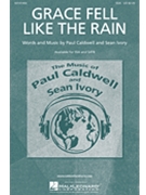 Grace Fell Like the Rain by Caldwell and Ivory for SSA