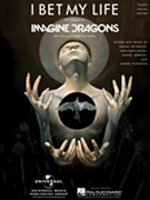 I Bet My Life by Imagine Dragons for