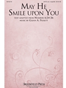 May He Smile upon You by Pickett Glenn A for SATB