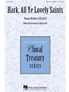 Hark All Ye Lovely Saints by Weelkes Thomas - Leavitt John - for SSATB a cappella