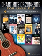 Chart Hits of 2014-2015 for Ukulele by Various for