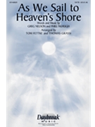 As We Sail to Heaven's Shore by McHugh and Nelson - Fettke and Grassi - Steve Green for SATB