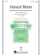 Harvest Moon by - Miller Cristi Cary - for 3-Part Mixed and Piano