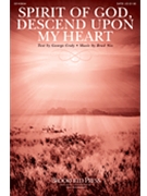 Spirit of God Descend upon My Heart by Nix Brad George Croly for SATB and Piano