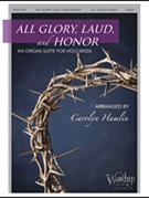 All Glory Laud and Honor (An Organ Suite for Holy Week) by - Hamlin Carolyn - for Organ Solo