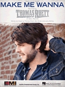 Make Me Wanna by Thomas Rhett for