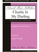 Charlie Is My Darling by Beethoven Ludwig van for SAB