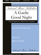Gaelic Good Night by Gossler James for SATB a cappella