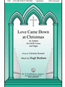 Love Came Down at Christmas by Benham Hugh for SATB