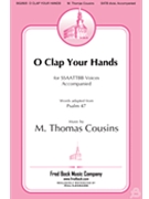 O Clap Your Hands by Cousins M Thomas for SATB