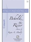 Behold the River by Memley Kevin A for SSATB
