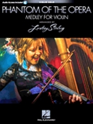 Phantom of the Opera Medley for Violin by Lloyd Webber Andrew - Stirling Lindsey - Lindsey Stirling for Violin