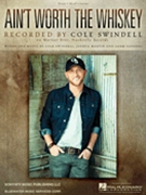 Ain't Worth the Whiskey by Cole Swindell for