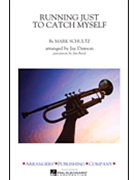 Running Just to Catch Myself by Schultz Mark - Dawson Jay - for Marching Band