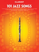 101 Jazz Songs for Clarinet by Various for Bb Clarinet Collection