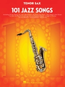 101 Jazz Songs for Tenor Sax by Various for Tenor Sax Collection