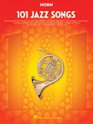 101 Jazz Songs for Horn by Various for French Horn Collection