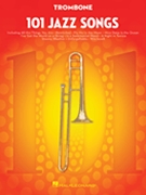 101 Jazz Songs for Trombone by Various for Trombone Collection
