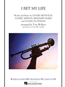I Bet My Life by - Wallace Tom - Imagine Dragons for Marching Band