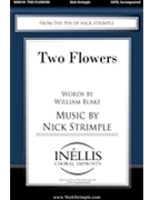 Two Flowers by Strimple Nick for SATB