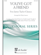 You've Got A Friend - Five James Taylor Classics by Taylor James - Lawson Philip - James Taylor for SSA and Piano