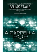 Bellas Finale (From Pitch Perfect 2) by - Sharon Deke - for SSAA a cappella