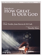 Prelude On How Great Is Our God by - Tim Shaw - for Piano