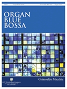 Organ Blue Bossa by Macchia Grimoaldo for Organ Solo