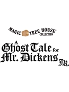 Magic Tree House: A Ghost Tale For Mr. Dickens JR. by Courts and Osborne for Preview Pak (Audio Sampler - MTI's Broadway JR)