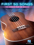 First 50 Songs You Should Play on Ukulele by Various for