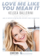 Love Me like You Mean It by Kelsea Ballerini for