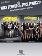 Pitch Perect and Pitch Perfect 2 by Various for Piano Collection