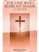 One Who Bears My Shame by Metzger Joshua John Parker for SAB and Piano