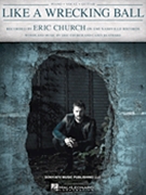 Like a Wrecking Ball by Eric Church for