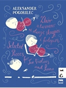 Selected Pieces For Two Violins And Piano by Pogorilec Aleksande for Violin Duet