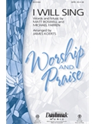 I Will Sing by Boswell and Farren - Koerts James - for ChoirTRAX