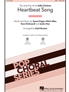 Heartbeat Song by DioGuardi Evigan A - Brymer Mark - Kelly Clarkson for SSA and Piano