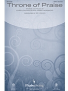 Throne of Praise by Lockwood and Nordhoff - Hogan Ed - Phillips Craig and for SATB and Piano