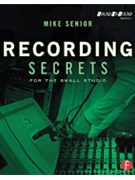 Recording Secrets for the Small Studio by for